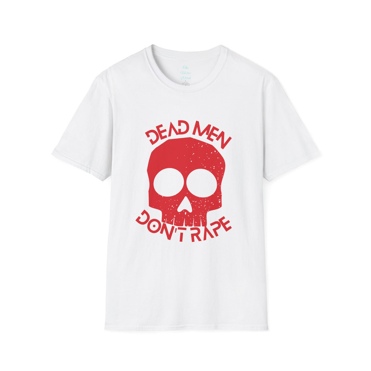 De*d Men Don't R*pe T-Shirt