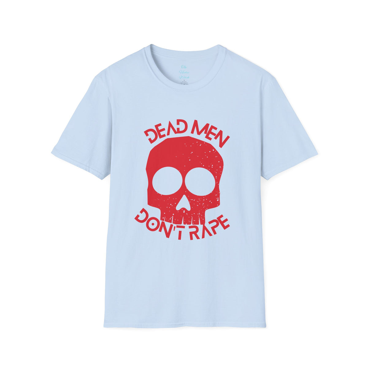 De*d Men Don't R*pe T-Shirt