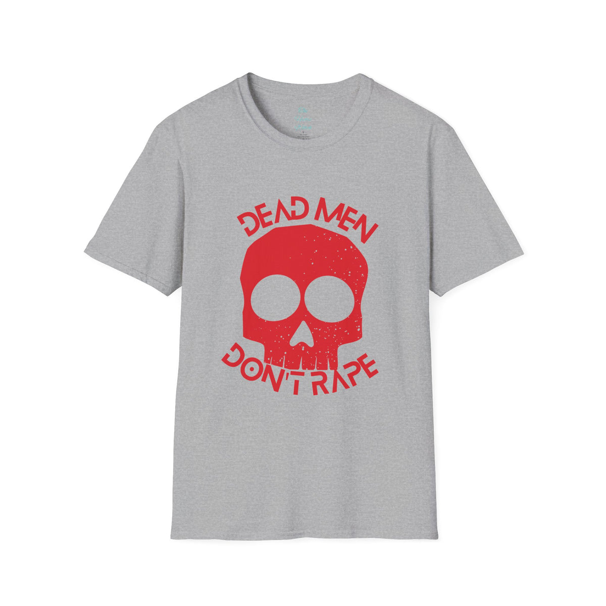 De*d Men Don't R*pe T-Shirt