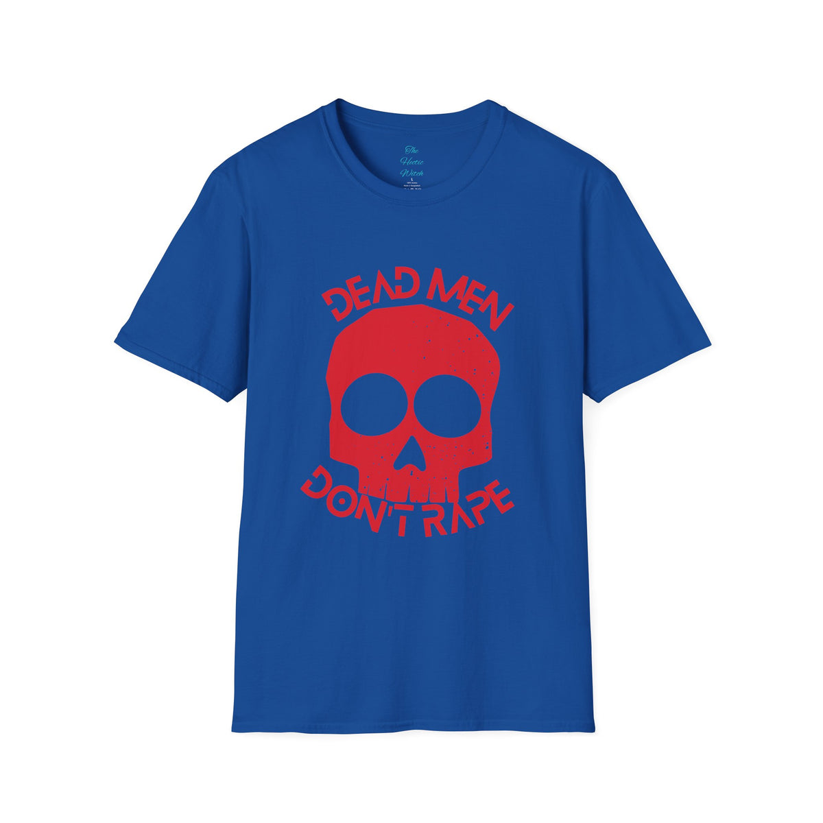 De*d Men Don't R*pe T-Shirt