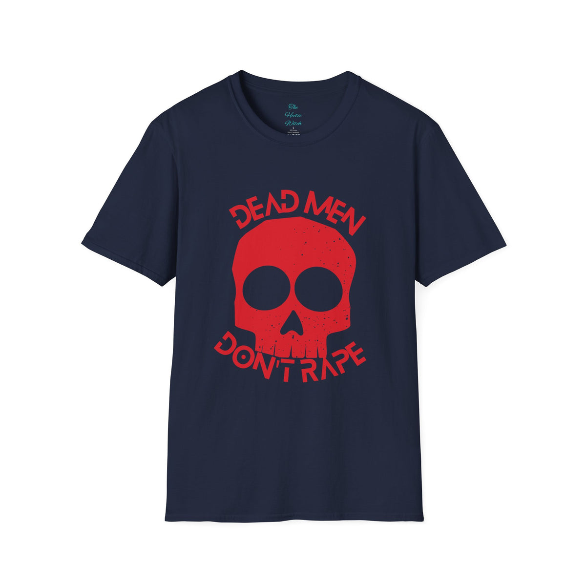 De*d Men Don't R*pe T-Shirt