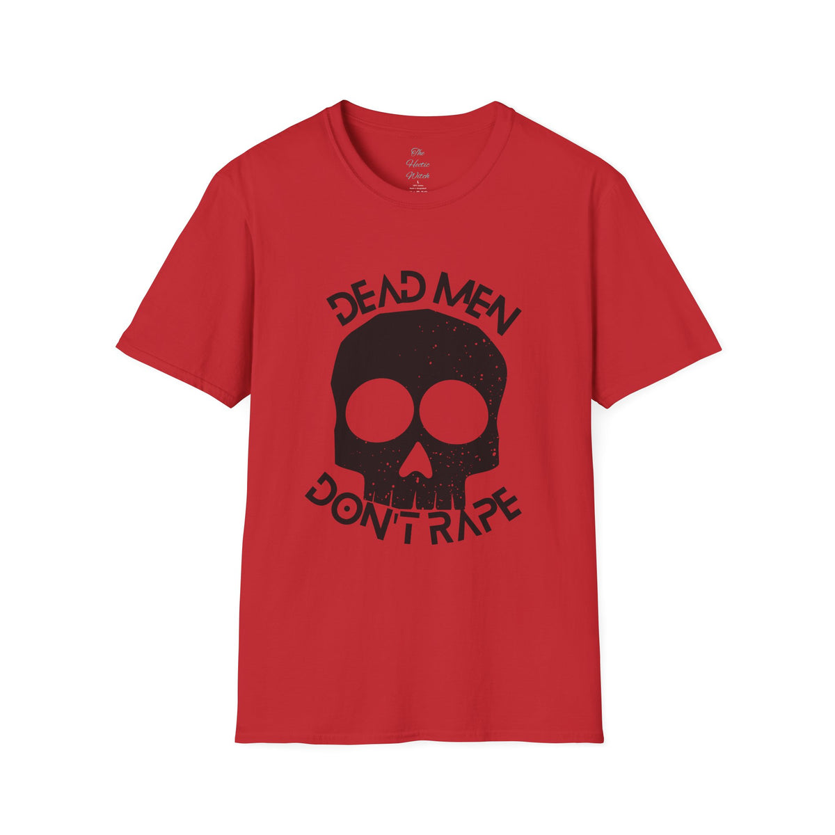De*d Men Don't R*pe T-Shirt