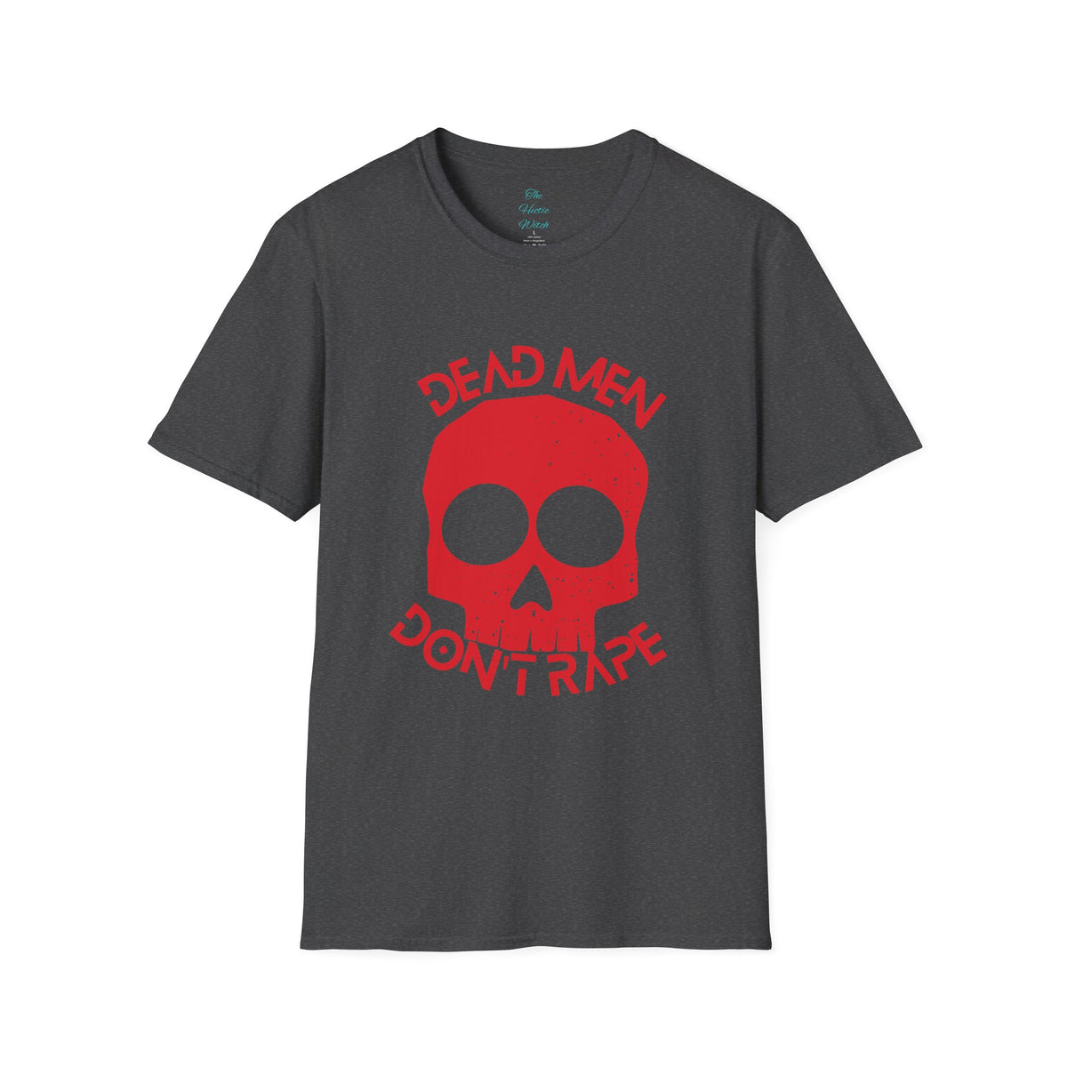 De*d Men Don't R*pe T-Shirt