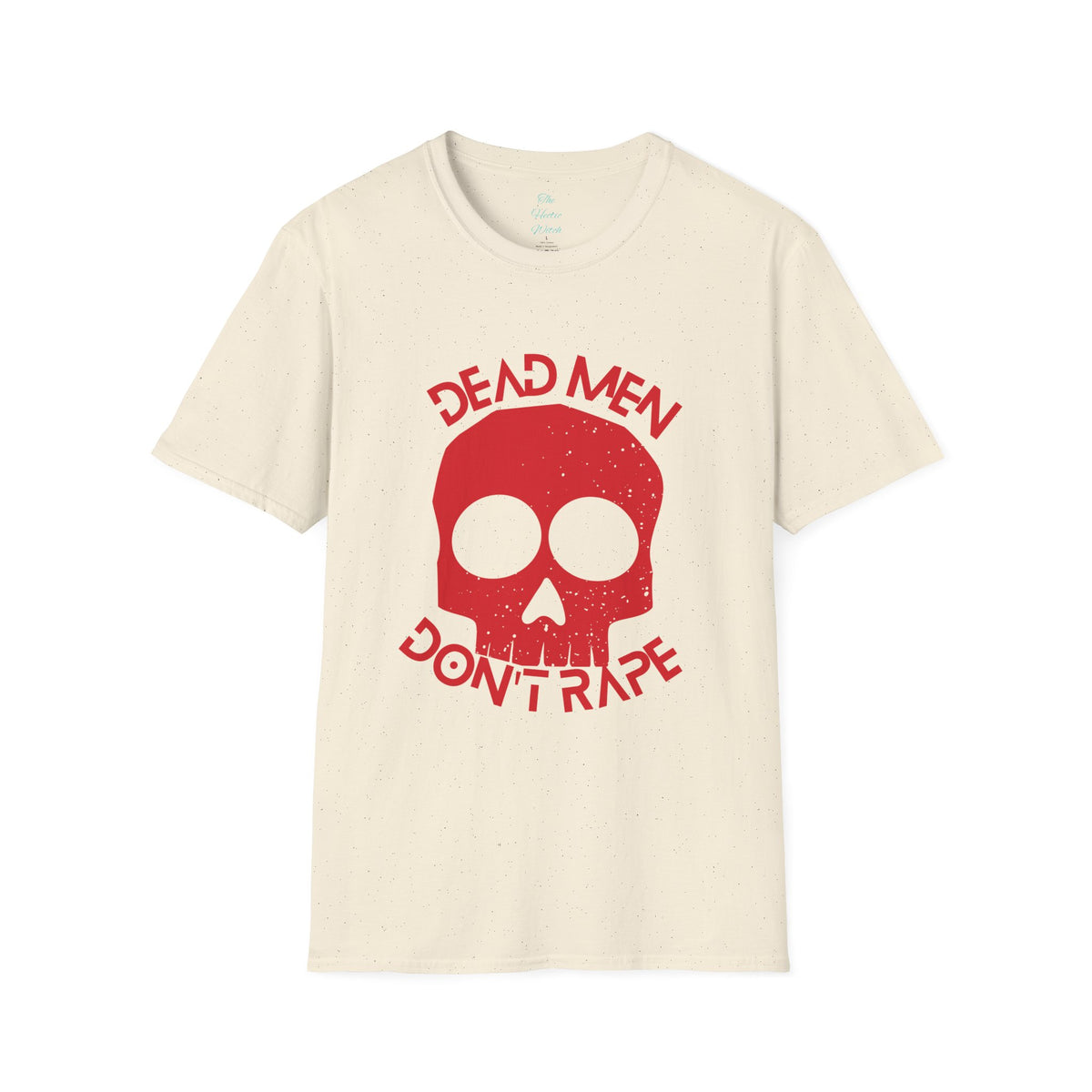 De*d Men Don't R*pe T-Shirt