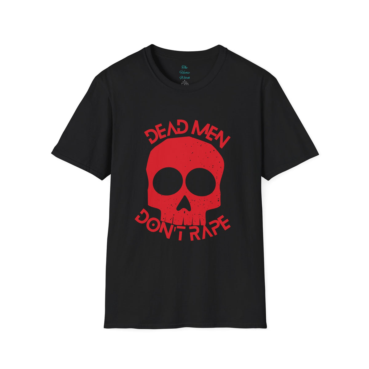 De*d Men Don't R*pe T-Shirt